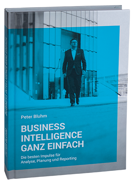 Business Intelligence ganz einfach von Peter Bluhm